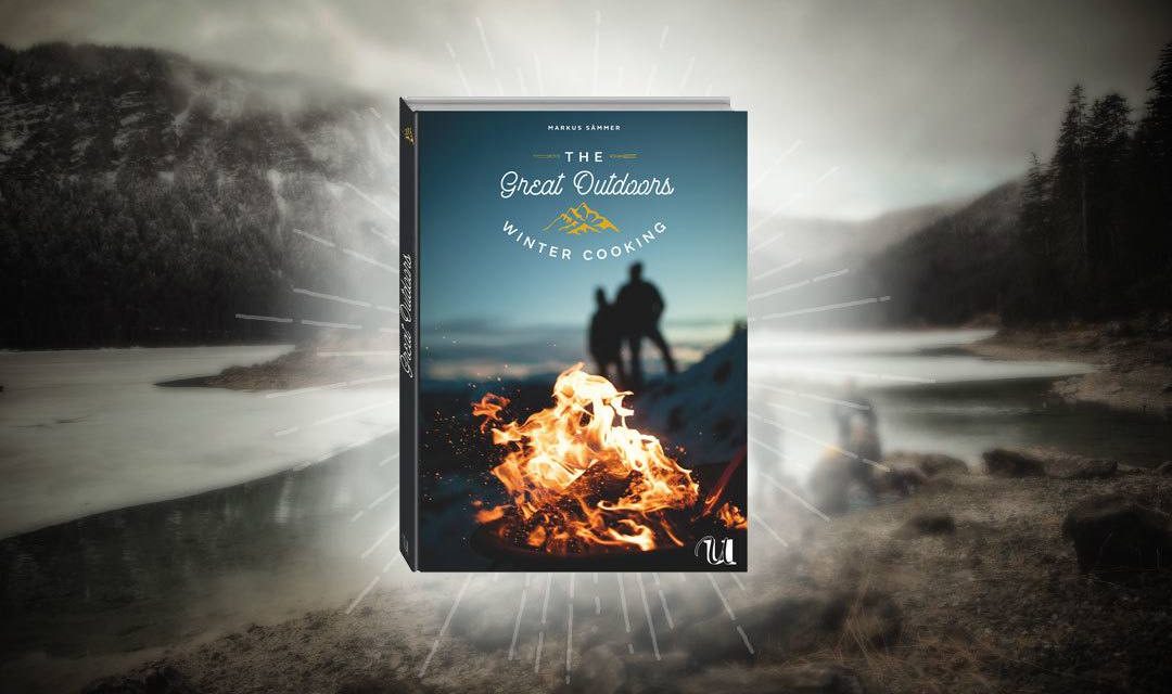 Lecker durch den Winter: The Great Outdoors – Winter Cooking