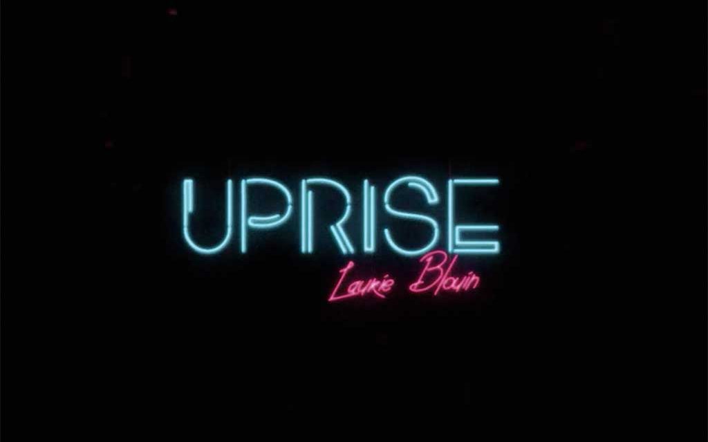 UPRISE by Laurie Blouin